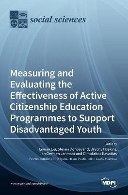 Measuring and Evaluating the Effectiveness of Active Citizenship Education Programmes to Support Disadvantaged Youth(English, Hardcover, unknown)