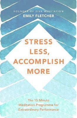 Stress Less, Accomplish More(English, Paperback, Fletcher Emily)