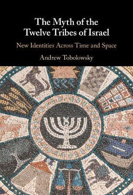 The Myth of the Twelve Tribes of Israel(English, Hardcover, Tobolowsky Andrew)