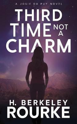 Third Time, Not A Charm(English, Paperback, Rourke H Berkeley)