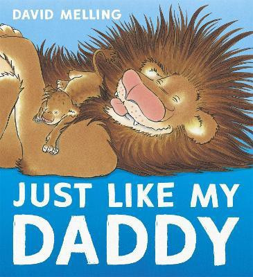 Just Like My Daddy(English, Paperback, Melling David)