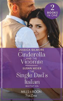 Cinderella And The Vicomte / The Single Dad's Italian Invitation(English, Paperback, Gilmore Jessica)