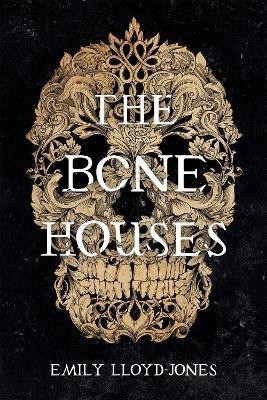 The Bone Houses(English, Paperback, Lloyd-Jones Emily)