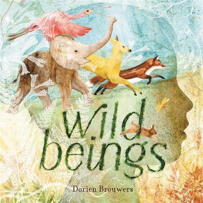 Wild Beings(English, Hardcover, Brouwers Dorien)