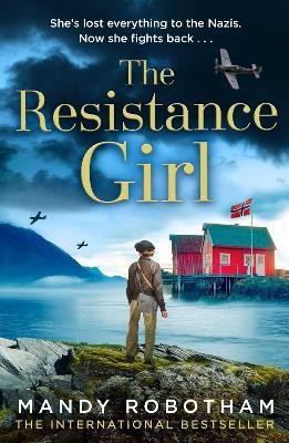 The Resistance Girl(English, Paperback, Robotham Mandy)