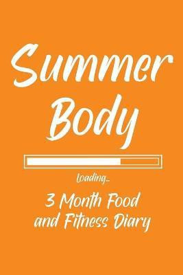 Summer Body Loading 3 Month Food and Fitness Diary(English, Paperback, unknown)