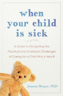 When Your Child Is Sick(English, Paperback, Breyer Joanna)