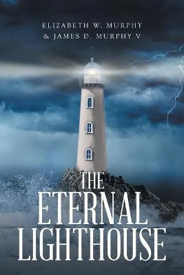 The Eternal Lighthouse(English, Paperback, W Murphy Elizabeth)