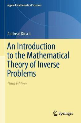An Introduction to the Mathematical Theory of Inverse Problems(English, Paperback, Kirsch Andreas)