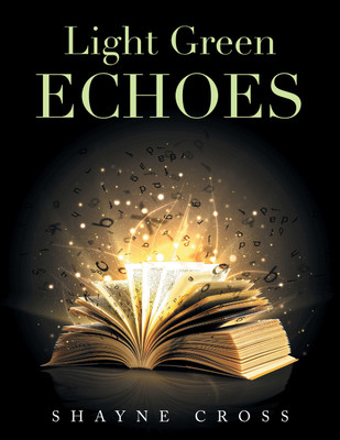 Light Green Echoes(Hardcover, Shayne Cross)
