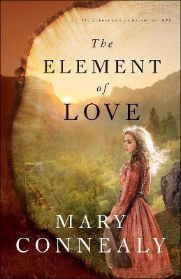 The Element of Love(English, Paperback, Connealy Mary)