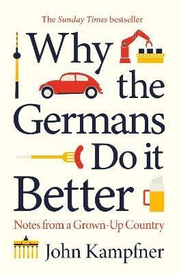 Why the Germans Do it Better(English, Paperback, Kampfner John)