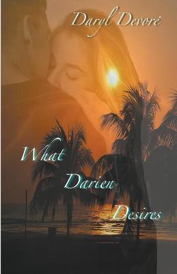 What Darien Desires(English, Paperback, DeVore Daryl)