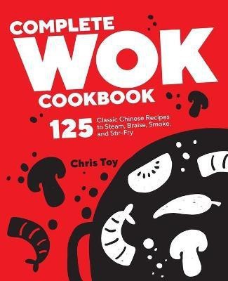 Complete Wok Cookbook(English, Paperback, Toy Chris)