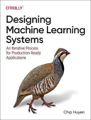 Designing Machine Learning Systems(English, Paperback, Huyen Chip)