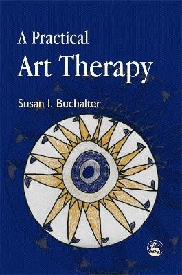 A Practical Art Therapy(English, Paperback, Buchalter Susan)