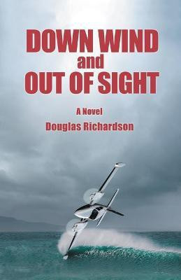 Down Wind and out of Sight(English, Paperback, Richardson Douglas)