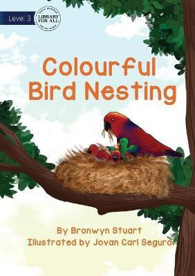 Colourful Bird Nesting(English, Paperback, Stuart Bronwyn)