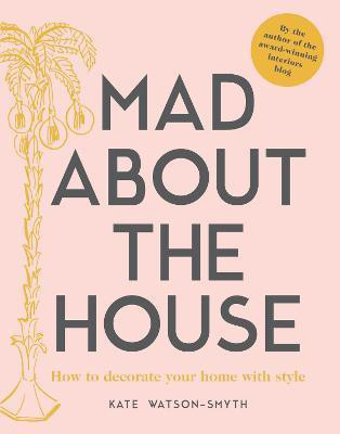 Mad about the House(English, Hardcover, Watson-Smyth Kate)
