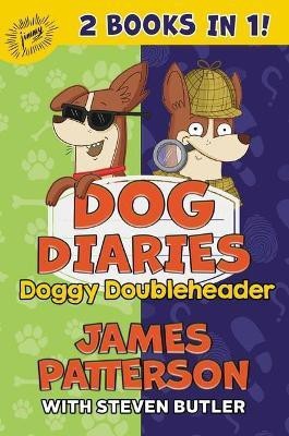 Dog Diaries: Doggy Doubleheader(English, Hardcover, Patterson James)