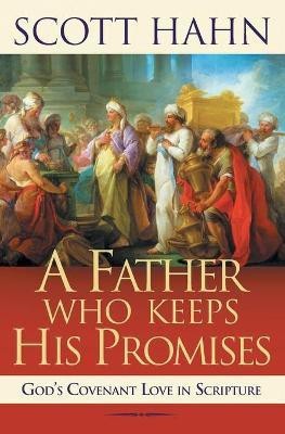 A Father Who Keeps His Promises(English, Paperback, Hahn Scott W.)