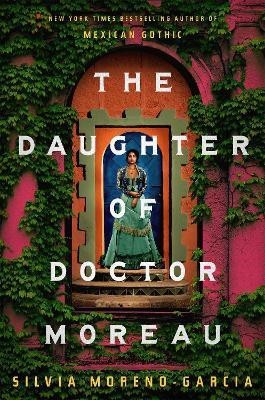 The Daughter of Doctor Moreau(English, Paperback, Moreno-Garcia Silvia)