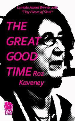 The Great Good Time(English, Paperback, Kaveney Roz)