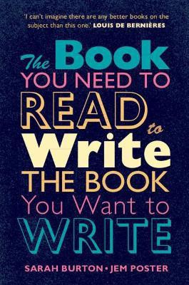 The Book You Need to Read to Write the Book You Want to Write(English, Paperback, Burton Sarah)