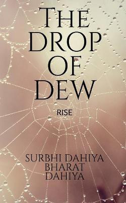 The Drop of Dew(English, Paperback, Dahiya Surbhi)