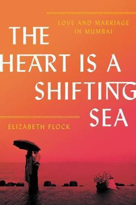 The Heart Is a Shifting Sea(English, Hardcover, Flock Elizabeth)
