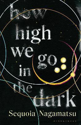 How High We Go in the Dark(English, Paperback, Nagamatsu Sequoia)