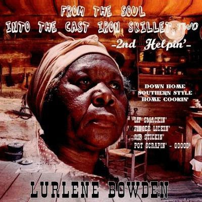 From the Soul into the Cast Iron Skillet, TWO - 2nd Helping(English, Paperback, Bowden Lurlene)