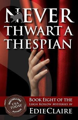 Never Thwart a Thespian(English, Paperback, Claire Edie)