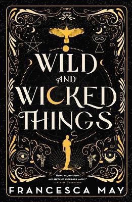 Wild and Wicked Things(English, Hardcover, May Francesca)