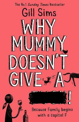 Why Mummy Doesn't Give a ****!(English, Paperback, Sims Gill)