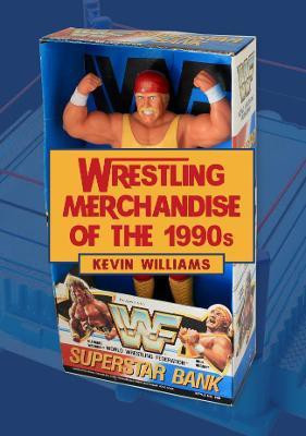 Wrestling Merchandise of the 1990s(English, Paperback, Williams Kevin)
