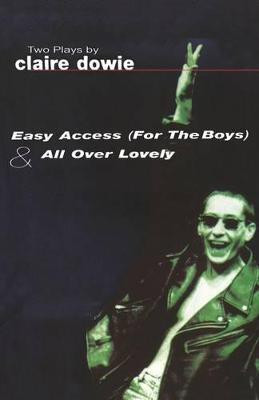 Easy Access For The Boys & All Over Lovely(English, Paperback, Dowie Claire)