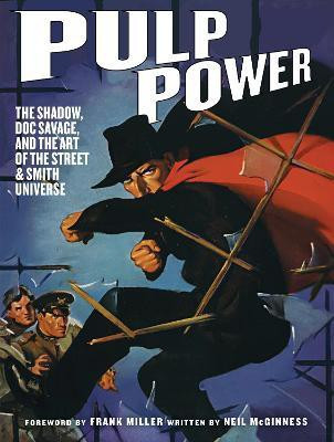 Pulp Power: The Shadow, Doc Savage, and the Art of the Street & Smith Universe(English, Hardcover, McGinness Neil)