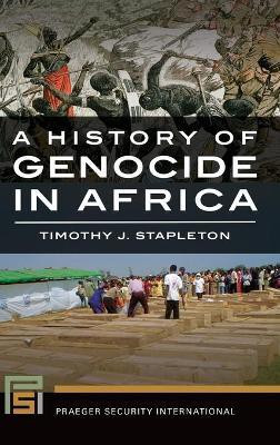 A History of Genocide in Africa(English, Hardcover, Stapleton Timothy J.)