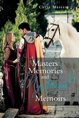 Masters Memories and Mystical Memoirs(English, Paperback, Masters Chris)