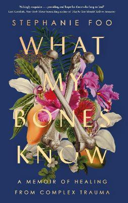 What My Bones Know(English, Paperback, Foo Stephanie)