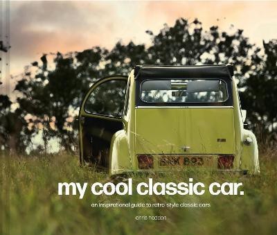 My Cool Classic Car(English, Hardcover, Haddon Chris)