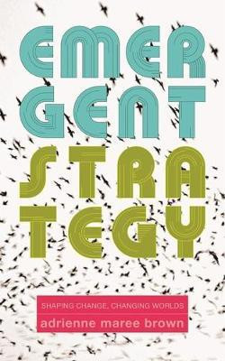 Emergent Strategy(English, Electronic book text, Brown Adrienne Maree)
