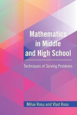 Mathematics in Middle and High School(English, Paperback, Rosu Mihai)