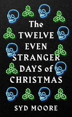 The Twelve Even Stranger Days of Christmas(English, Paperback, Moore Syd)