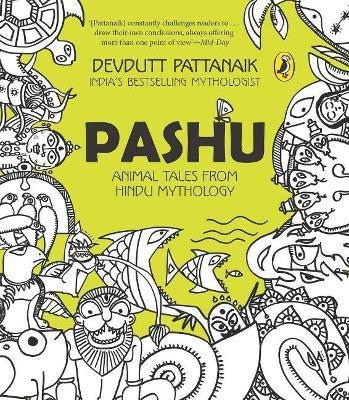 Pashu  - Animal Tales from Hindu Mythology(English, Paperback, Pattanaik Devdutt)