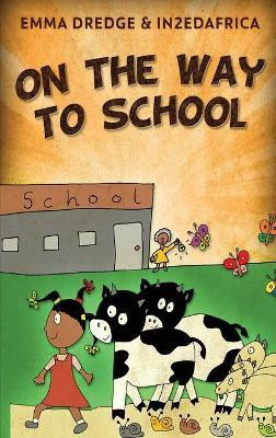 On The Way To School(English, Hardcover, Dredge Emma)