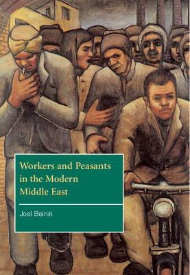 Workers and Peasants in the Modern Middle East(English, Hardcover, Beinin Joel)