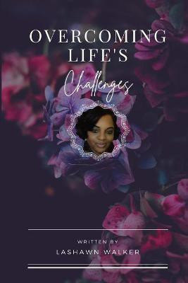 Overcoming Life's Challenges(English, Paperback, Walker Lashawn K)
