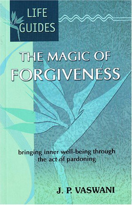 Magic Of Forgiveness (English, Paperback, Vaswani J P)(Paperback, Vaswani J P)